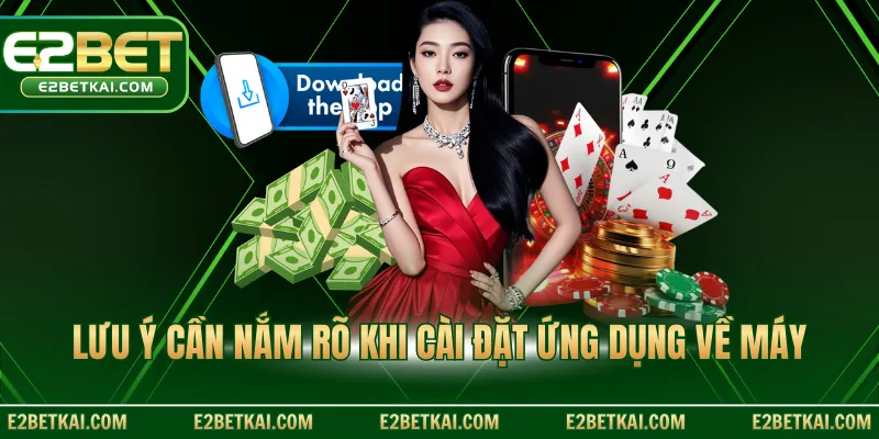 Lưu ý cần nắm rõ khi cài đặt ứng dụng về máy